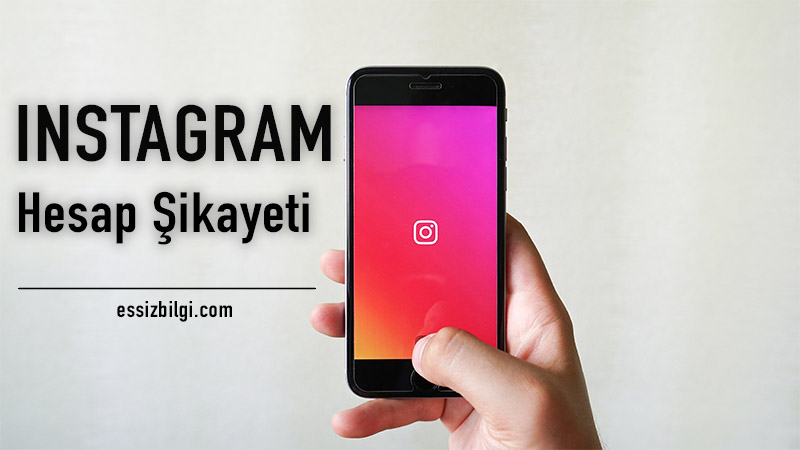 instagram hesap şikayeti