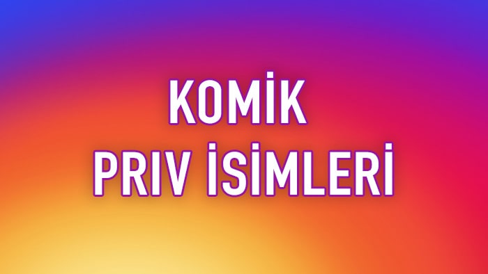 komik priv isimleri