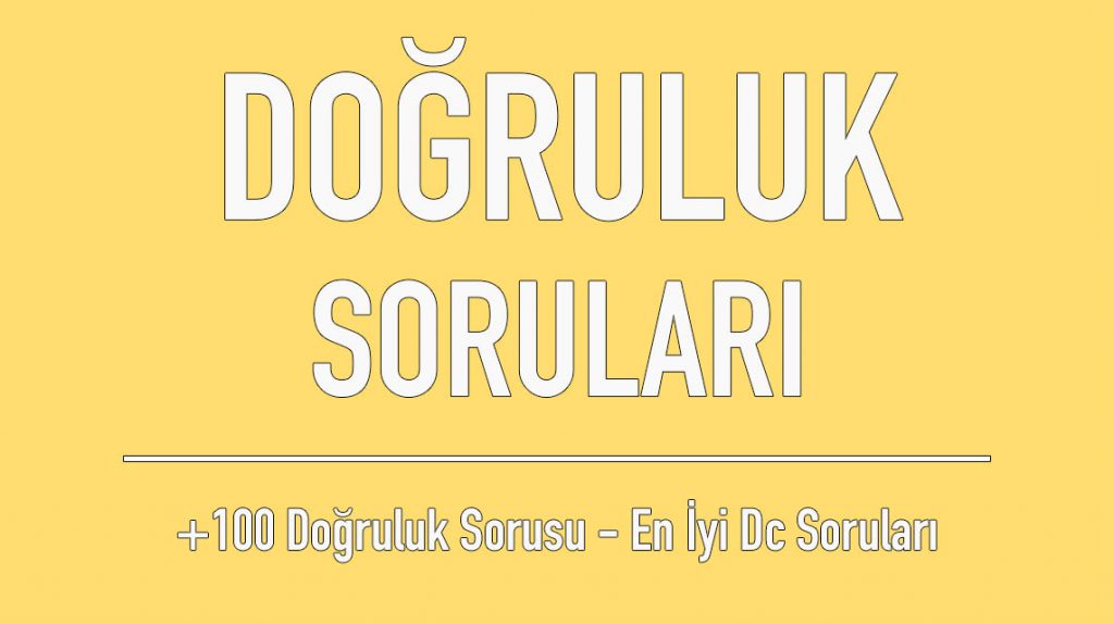 doğruluk soruları